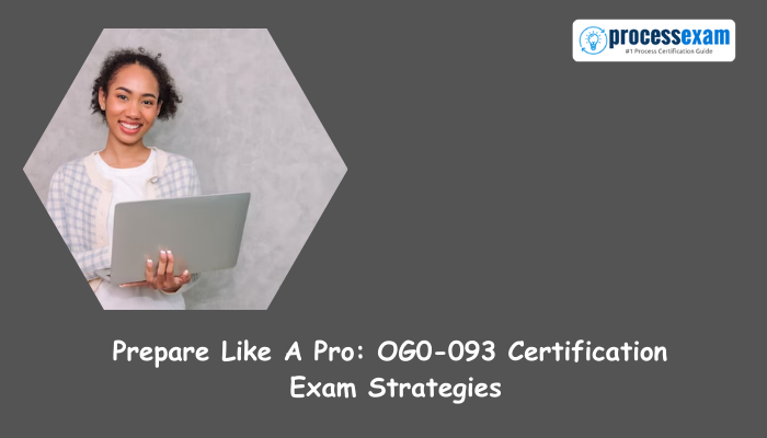 OG0-093 certification study tips.
