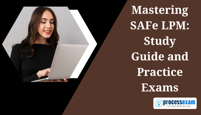 SAFe LPM certification preparation process.