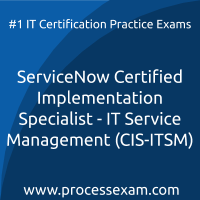 ServiceNow Certified Implementation Specialist - IT Service Management (CIS-ITSM