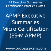 APMP Executive Summaries Micro-Certification (ES-M APMP) Practice Exam APMP Executive Summaries Micro-Certification (ES-M APMP) Practice Exam
