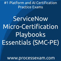 ServiceNow Micro-Certification Playbooks Essentials (SMC-PE) Practice Exam ServiceNow Micro-Certification Playbooks Essentials (SMC-PE) Practice Exam