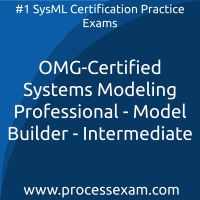 OMG-Certified Systems Modeling Professional - Model Builder - Intermediate Practice Exam OMG-Certified Systems Modeling Professional - Model Builder - Intermediate Pract