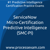 ServiceNow Micro-Certification Predictive Intelligence (SMC-PI) Practice Exam ServiceNow Micro-Certification Predictive Intelligence (SMC-PI) Practice Exam